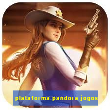 plataforma pandora jogos